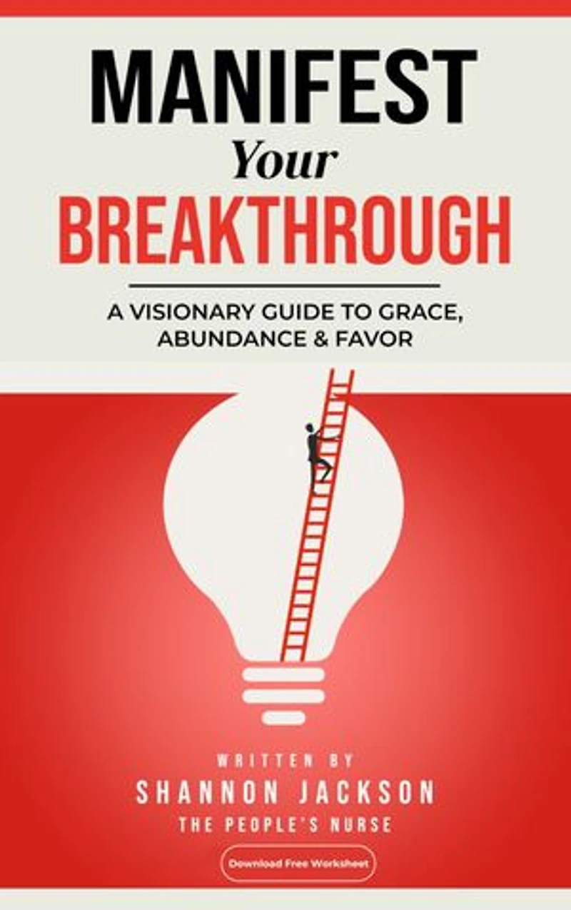 Manifest Your Breakthrough: A Visionary Guide to Grace, Abundance & Favor
