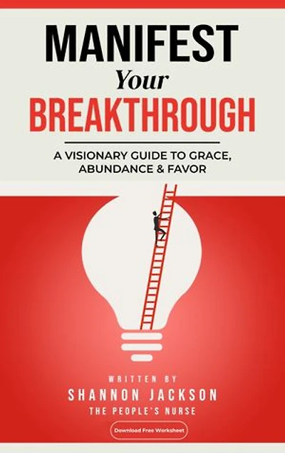 Manifest Your Breakthrough: A Visionary Guide to Grace, Abundance & Favor