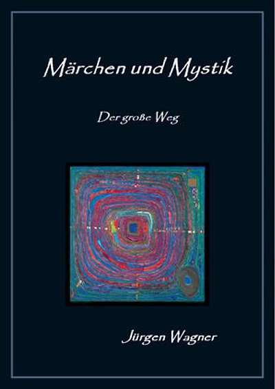 Märchen und Mystik: Der große Weg