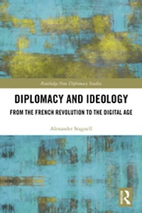 Diplomacy and Ideology: From the French Revolution to Digital Age