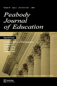 A Nation at Risk: 20-year Reappraisal. Special Issue of the peabody Journal Education