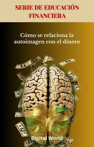 Cómo se relaciona la autoimagen con el dinero