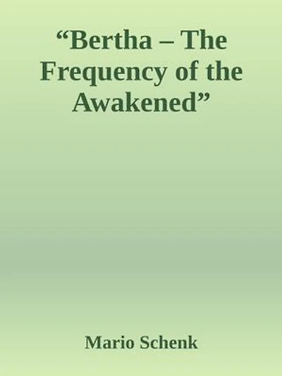 "Bertha – The Frequency of the Awakened"