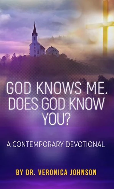 God Knows Me. Does God Knows You?: A Contemporary Devotional
