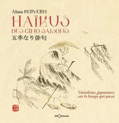 Haïkus des 5 saisons: Variations japonaises sur le temps qui passe