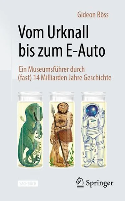 Vom Urknall bis zum E-Auto: Ein Museumsführer durch (fast) 14 Milliarden Jahre Geschichte