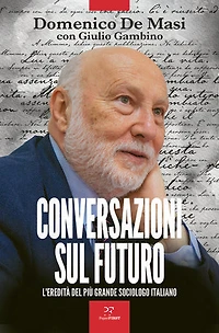 Conversazioni sul futuro: L'eredità del più grande sociologo italiano