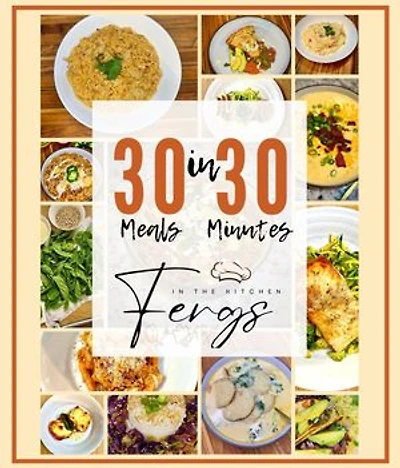 30 Meals in 30 Minutes
