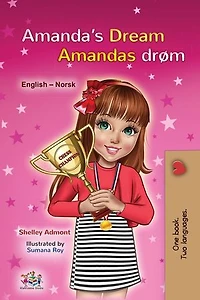 Amanda’s Dream Amandas drøm: English Norwegian Bilingual Collection