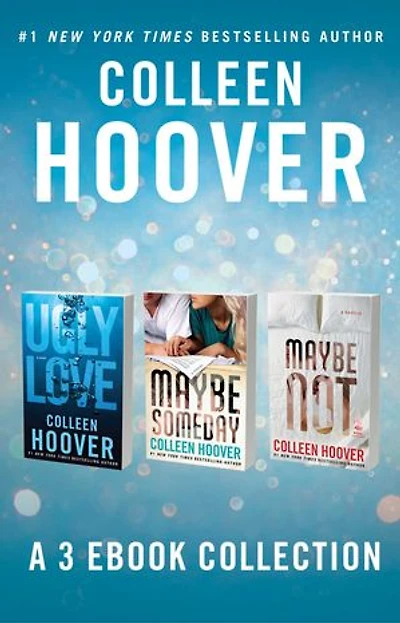 Colleen Hoover: A 3 Ebook Collection: Ugly Love, Maybe Someday, and Maybe Not
