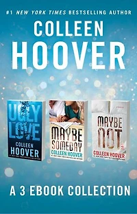 Colleen Hoover: A 3 Ebook Collection: Ugly Love, Maybe Someday, and Maybe Not