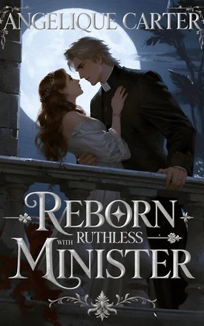 Reborn With Ruthless Minister