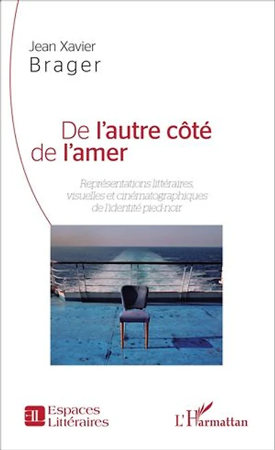 De l'autre côté de l'amer: Représentations visuelles et cinématographiques de l'identité pied-noir