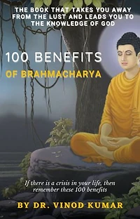 100 Benefits of Brahmacharya