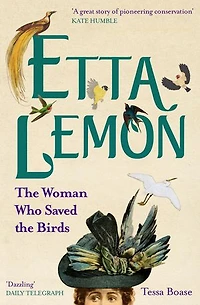 Etta Lemon: the Woman Who Saved Birds