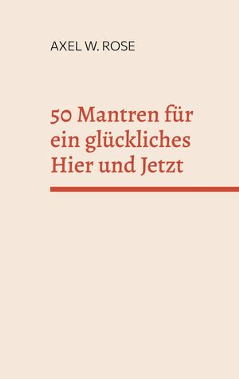 50 Mantren für ein glückliches Hier und Jetzt: Gehe heim zu dir.