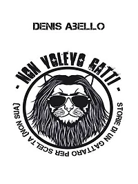 Non volevo Gatti - Storie di un Gattaro per scelta (non sua)