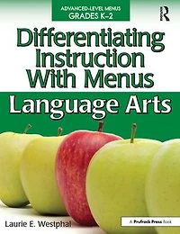 Differentiating Instruction With Menus: Language Arts (Grades K-2)