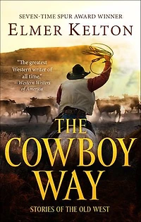 the Cowboy Way: Stories of Old West