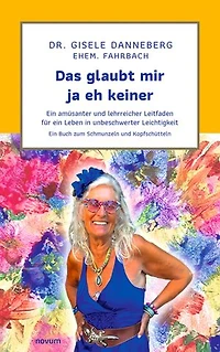 Nobody´s going to believe this: Wild Stories about my Crazy Life