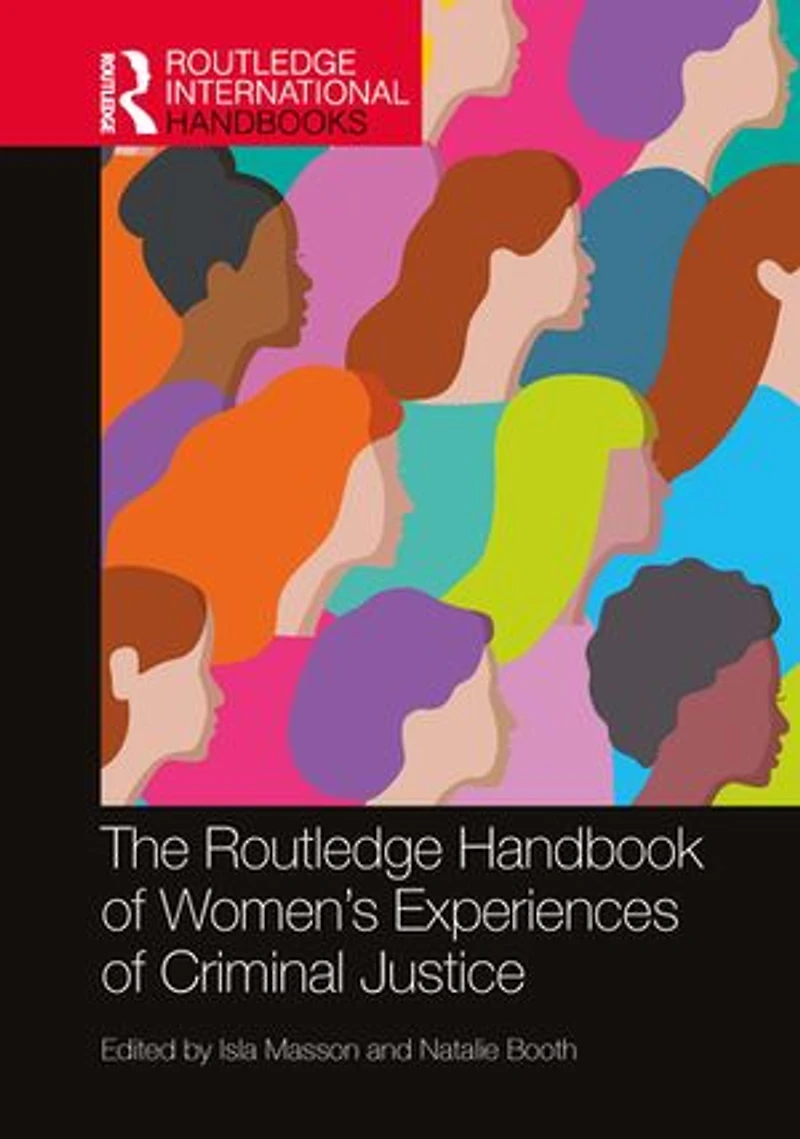 The Routledge Handbook of Women's Experiences Criminal Justice