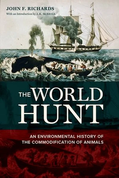 the World Hunt: An Environmental History of Commodification Animals