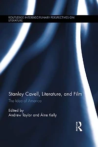 Stanley Cavell, Literature, And Film: The Idea Of America