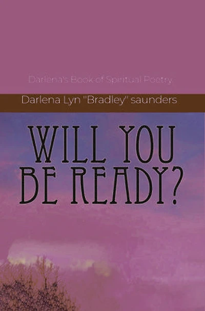 Will You Be Ready?: Darlena's Book of Spiritual Poetry