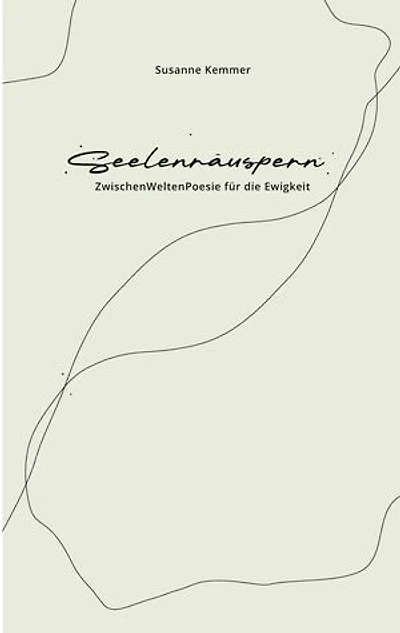 Seelenräuspern: ZwischenWeltenPoesie für die Ewigkeit