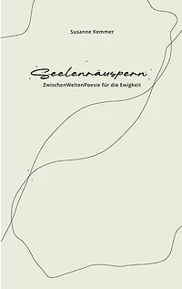 Seelenräuspern: ZwischenWeltenPoesie für die Ewigkeit
