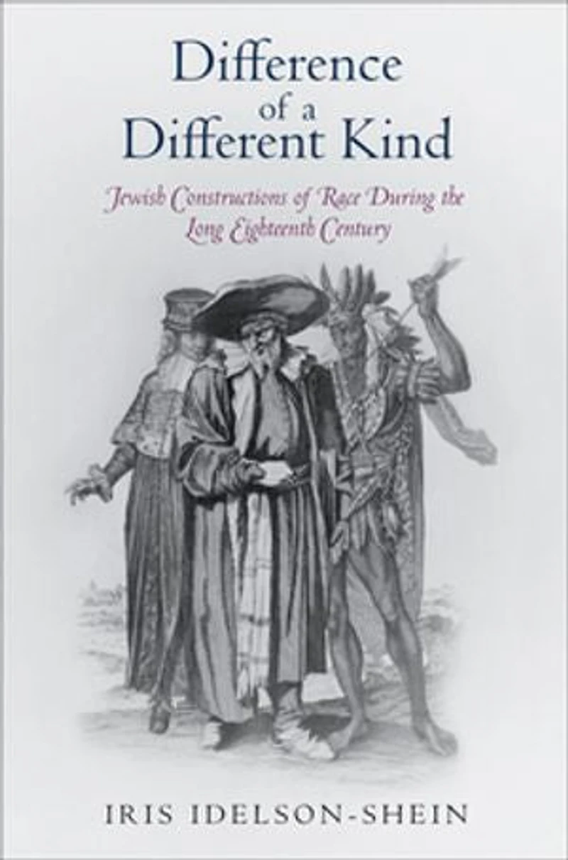 Difference of a Different Kind: Jewish Constructions Race During the Long Eighteenth Century