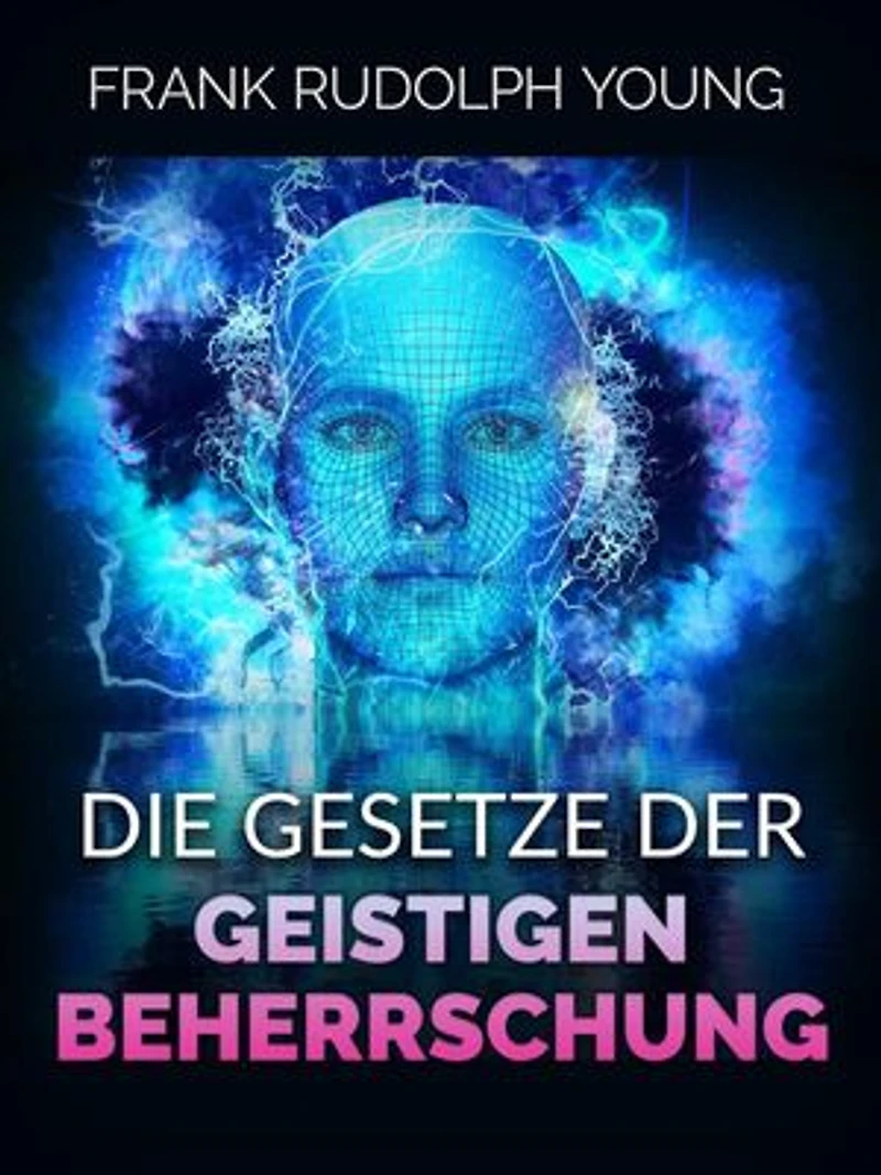 Die Gesetze der Geistigen Beherrschung (Übersetzt)