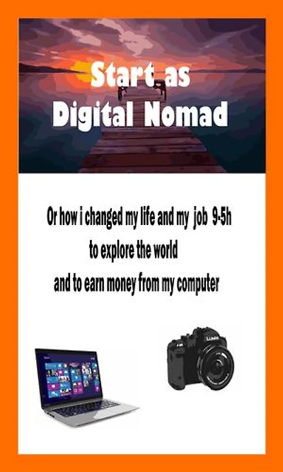 Start as a digital nomad: or how I changed my life and my 9-5h job to explore the world and make money on my computer