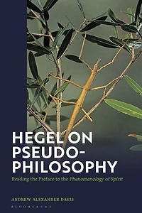 Hegel on Pseudo-Philosophy: Reading the Preface to "Phenomenology of Spirit"