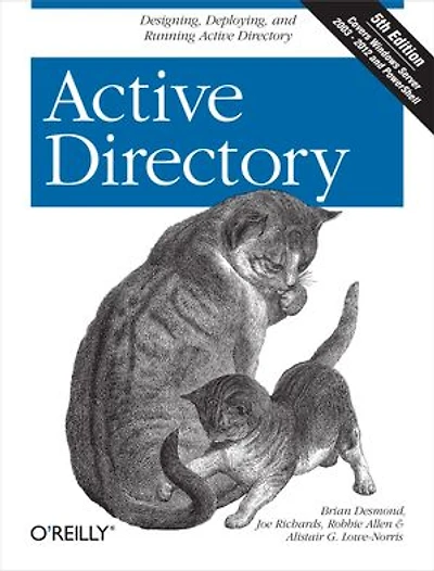 Active Directory: Designing, Deploying, And Running Directory