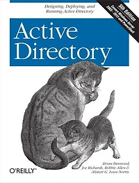 Active Directory: Designing, Deploying, And Running Directory