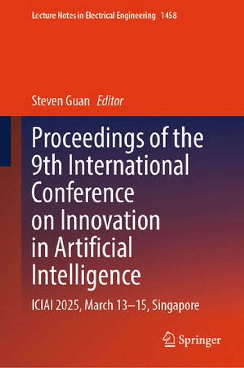 Proceedings of the 9th International Conference on Innovation Artificial Intelligence: ICIAI 2025, March 13-15, Singapore