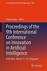Proceedings of the 9th International Conference on Innovation Artificial Intelligence: ICIAI 2025, March 13-15, Singapore