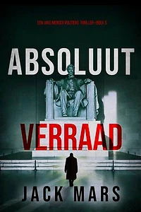 Absoluut Verraad (Een Jake Mercer Politieke Thriller—Boek 5)