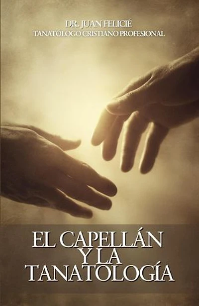 El Capellán y la Tanatología: El llamado a servir