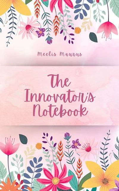 The Innovator's Notebook