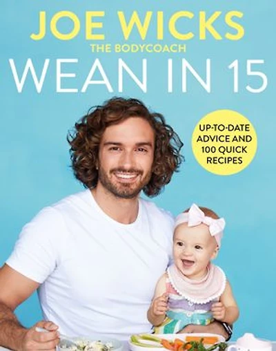 Wean in 15: Up-to-date Advice and 100 Quick Recipes