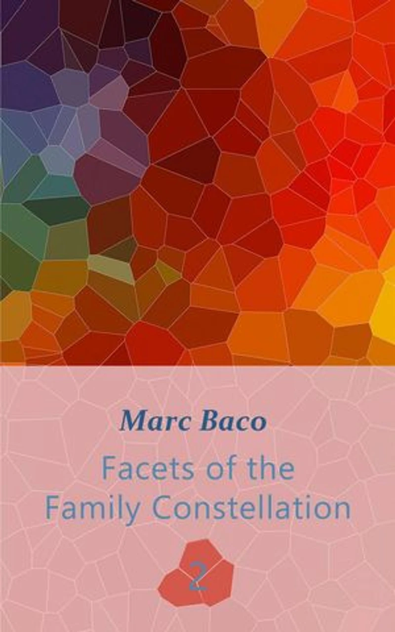 Facets of the Family Constellation -- Volume 2: Facets of the Family Constellation 2
