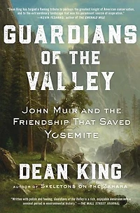 Guardians of the Valley: John Muir and Friendship that Saved Yosemite