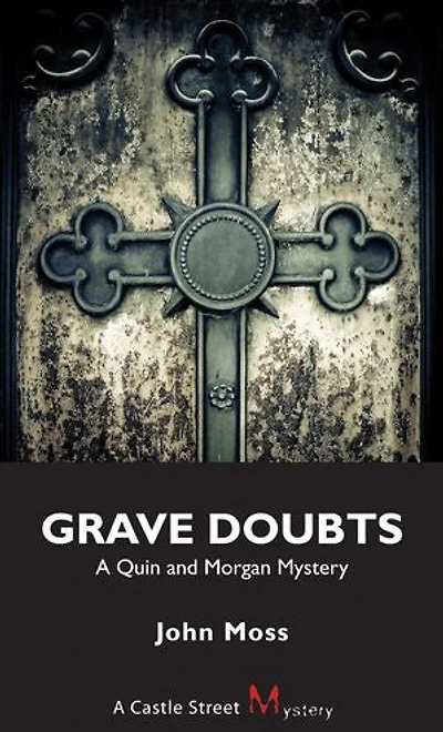 Grave Doubts: A Quin And Morgan Mystery