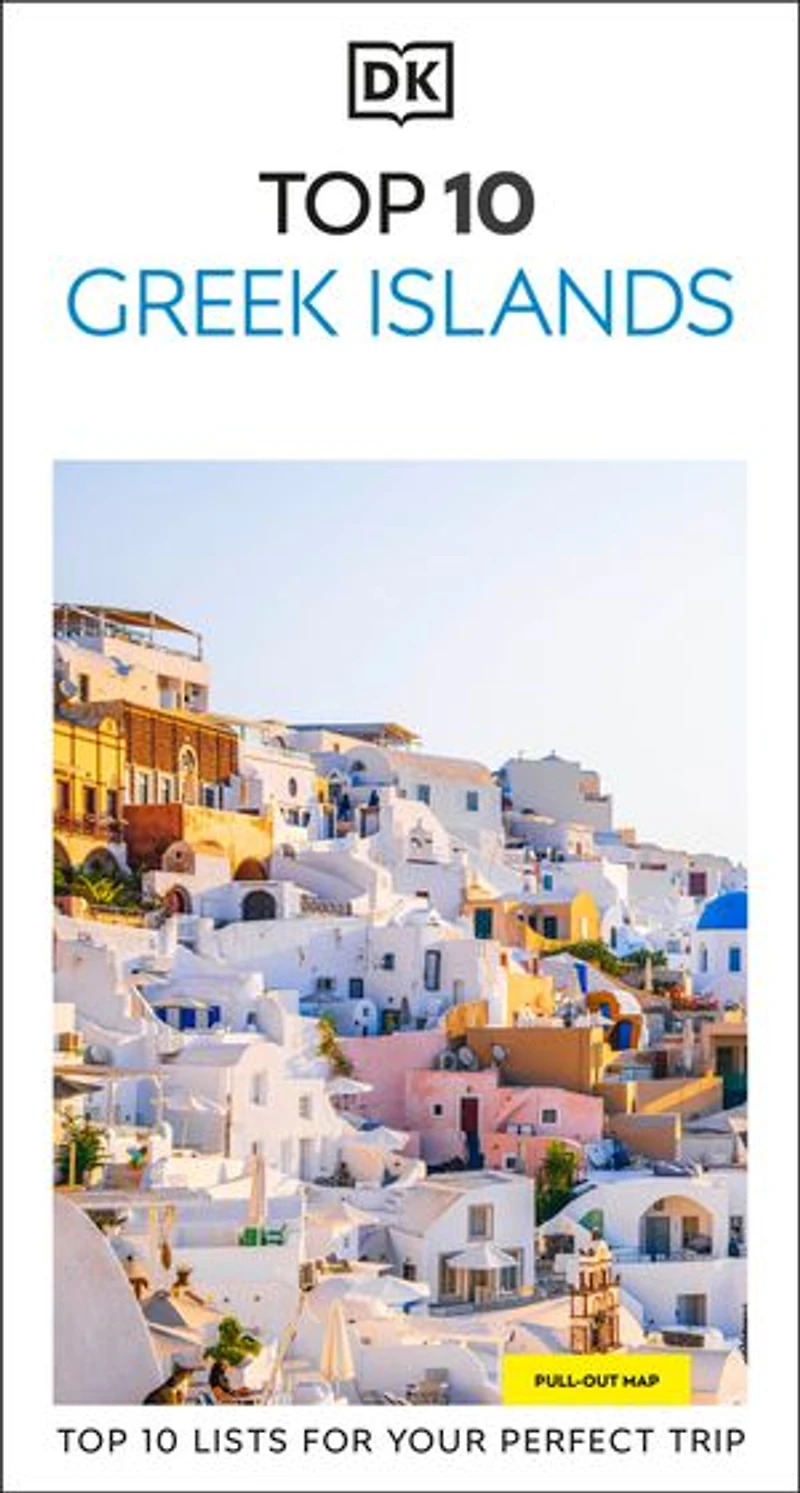 DK Top 10 Greek Islands: lists for your perfect trip, plus an all-weather folded map