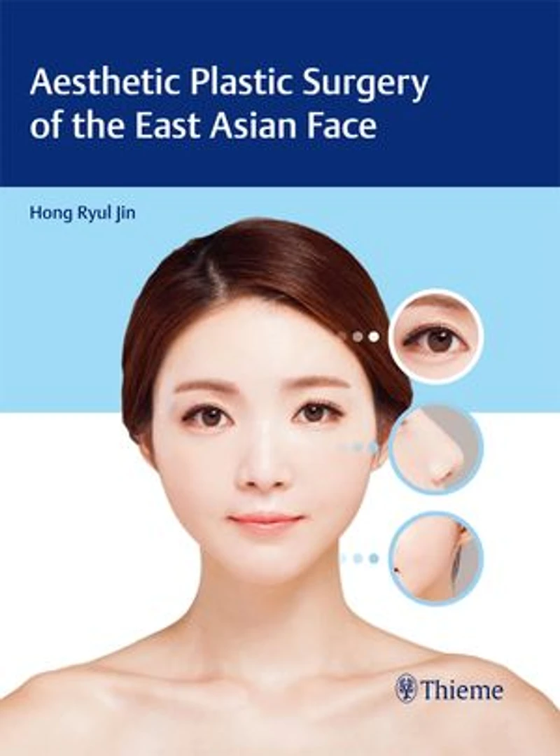 Aesthetic Plastic Surgery Of The East Asian Face