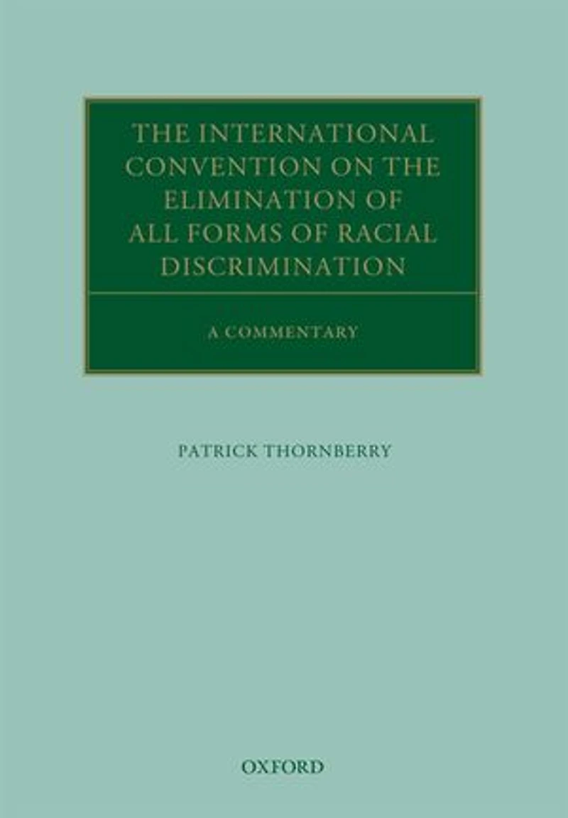 the International Convention on Elimination of All Forms Racial Discrimination: A Commentary