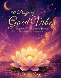 30 Days of Good Vibes: Inspirational and Spiritual Journey