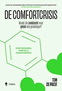 De comfortcrisis: Maakt de zoektocht naar geluk ons gelukkiger